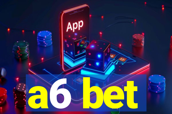 a6 bet